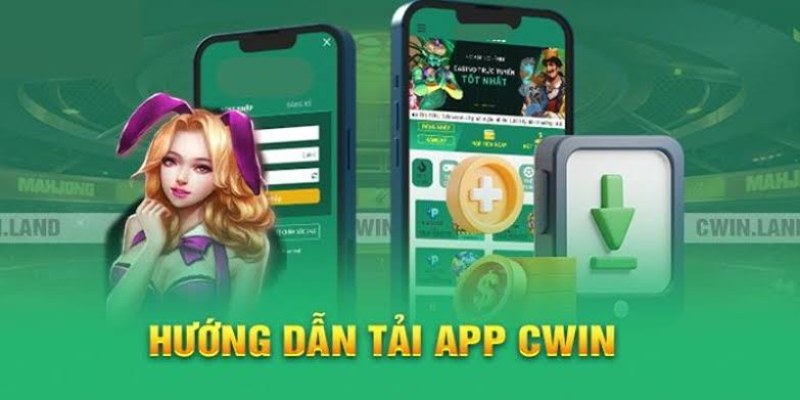 Tải app Cwin là gì? 